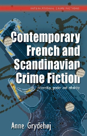 International Crime Fictions: Contemporary French and Scandinavia - Siop Y Pentan