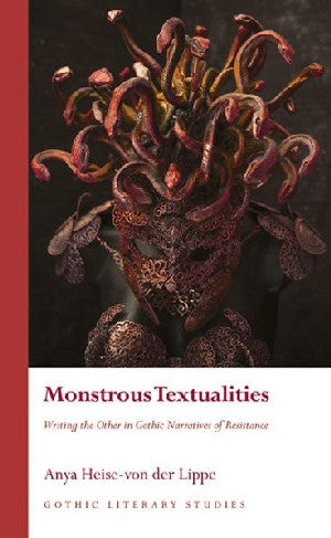 Gothic Literary Studies: Monstrous Textualities, Writing the Othe - Siop Y Pentan