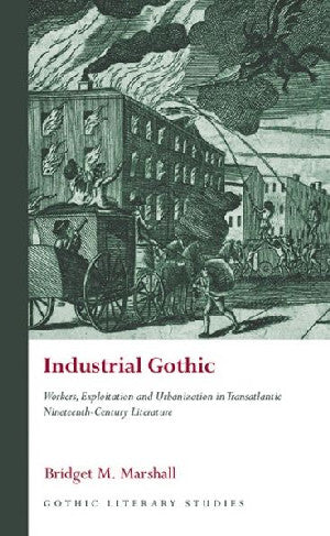 Gothic Literary Studies: Industrial Gothic, Workers, Exploitation - Siop Y Pentan