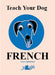 Teach Your Dog French - Siop Y Pentan