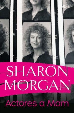 Actores a Mam - Hunangofiant Sharon Morgan - Siop Y Pentan