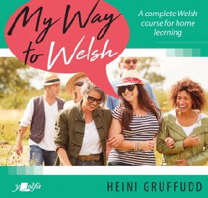 My Way to Welsh - A Complete Welsh Course for Home Learning - Siop Y Pentan