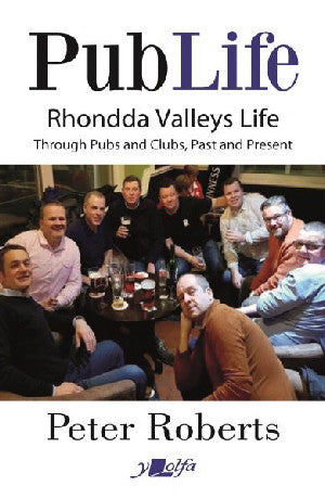 Pub Life - Last Orders at Rhondda Pubs and Clubs past and Present
