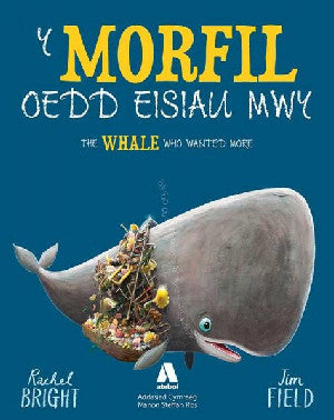 Morfil oedd Eisiau Mwy, Y / The Whale Who Wanted More - Siop Y Pentan