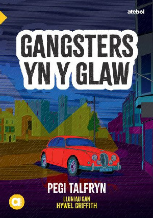 Cyfres Amdani: Gangsters yn y Glaw - Siop Y Pentan