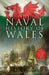The Naval History of Wales : Unleashing Britannia's Dragon - Siop Y Pentan