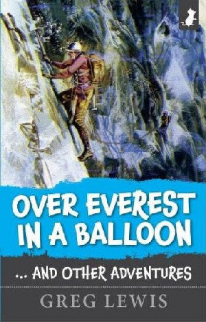 Over Everest in a Balloon - And Other Adventures - Siop Y Pentan
