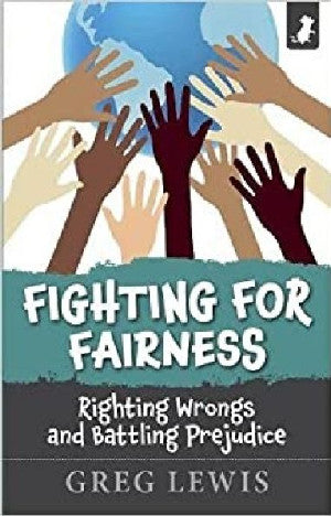 Fighting for Fairness - Righting Wrongs and Battling Prejudice - Siop Y Pentan