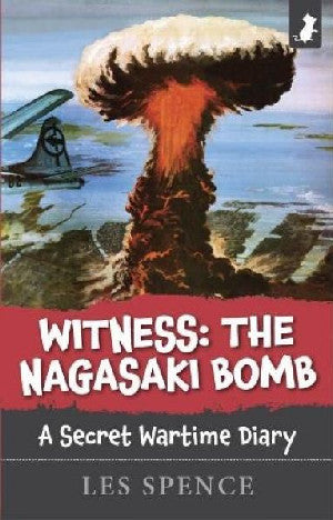 Witness: The Nagasaki Bomb - A Secret Wartime Diary - Siop Y Pentan