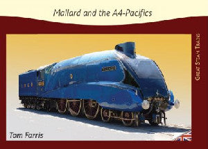 Great Steam Trains: 4. Mallard & the A4 Pacifics