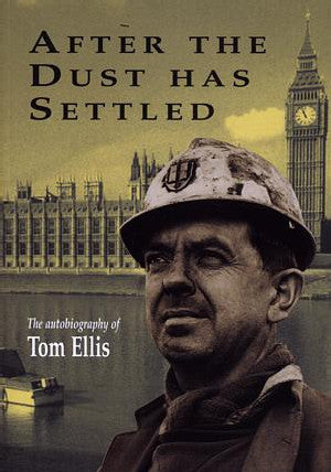After the Dust Has Settled - The Autobiography of Tom Ellis - Siop Y Pentan