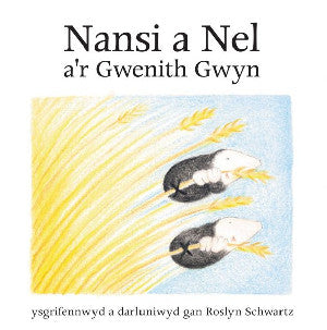 Cyfres Nansi a Nel: Nansi a Nel a'r Gwenith Gwyn - Siop Y Pentan