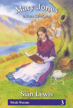 Welsh Women Series: 3. Mary Jones and her Bible Quest - Siop Y Pentan