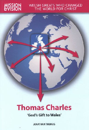 Thomas Charles: 'God's Gift to Wales' - Siop Y Pentan