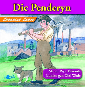 Chwedlau Chwim: Dic Penderyn - Siop Y Pentan