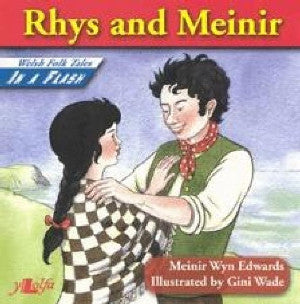 Welsh Folk Tales in a Flash: Rhys and Meinir - Siop Y Pentan