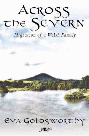 Across the Severn – Migration of a Welsh Family - Siop Y Pentan