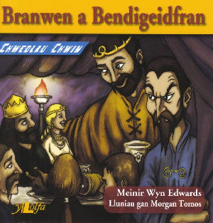 Chwedlau Chwim: Branwen a Bendigeidfran - Siop Y Pentan