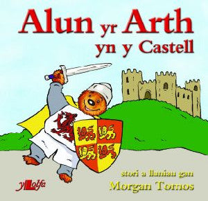Cyfres Alun yr Arth: Alun yr Arth yn y Castell - Siop Y Pentan