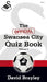 Official Swansea City Quiz Book Volume 2, The - Siop Y Pentan