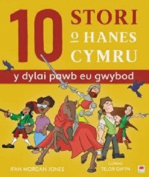 11 Stori o Hanes Cymru (Y Dylai Pawb eu Gwybod) - Siop Y Pentan