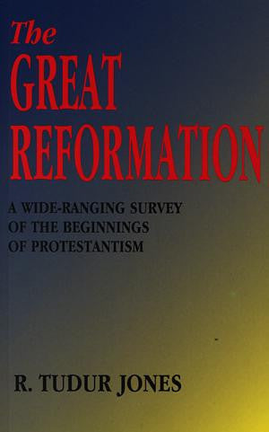 Great Reformation, The - A Wide-Ranging Survey of the Beginnings - Siop Y Pentan