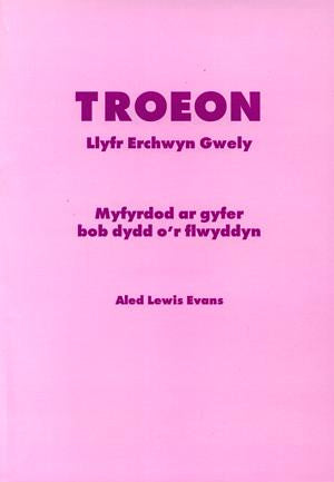 Troeon - Llyfr Erchwyn Gwely, Myfyrdod ar Gyfer Bob Dydd o'r Flwy - Siop Y Pentan