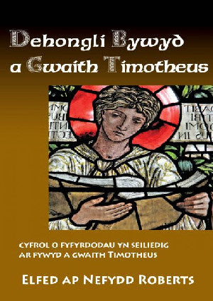 Dehongli Bywyd a Gwaith Timotheus - Siop Y Pentan