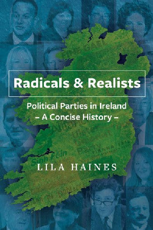Radicals & Realists - Political Parties in Ireland, The - Concise - Siop Y Pentan
