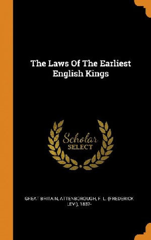 Laws of the Earliest English Kings, The - Siop Y Pentan