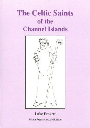 Celtic Saints of the Channel Islands, The - Siop Y Pentan