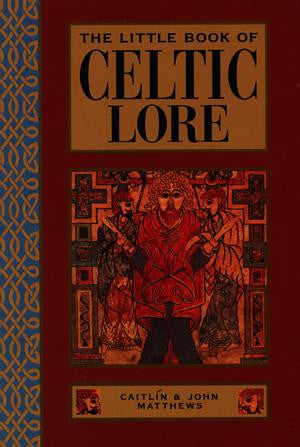 Little Book of Celtic Lore, The - Siop Y Pentan