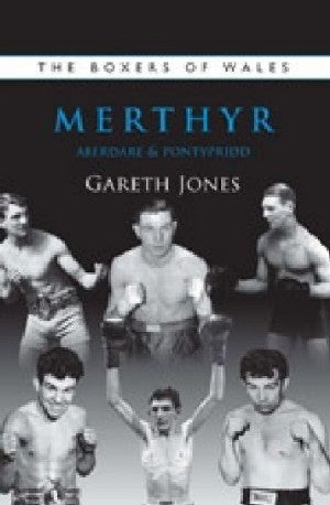 Boxers of Wales, The: Merthyr, Aberdare and Pontypridd - Siop Y Pentan