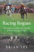 Racing Rogues - Scams, Scandals and Gambles of Horse Racing in Wa - Siop Y Pentan