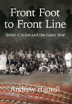 Front Foot to Front Line - Welsh Cricket and the Great War - Siop Y Pentan