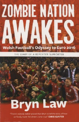Zombie Nation Awakes - Welsh Football's Odyssey to Euro 2016, The - Siop Y Pentan