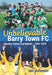 Unbelievable Barry Town Fc - Success, Failure and Revival: 1993-2 - Pentan Shop