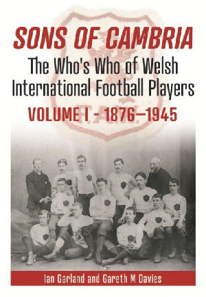 Sons of Cambria - The Who's Who of Welsh International Football - Siop Y Pentan