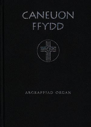 Caneuon Ffydd - Hen Nodiant (Argraffiad Organ) - Siop Y Pentan