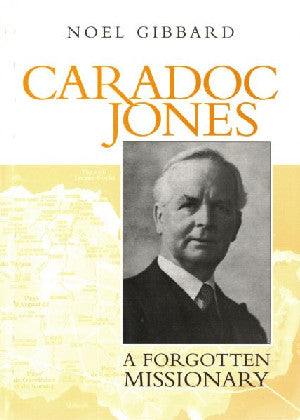 Caradoc Jones - A Forgotten Missionary - Siop Y Pentan