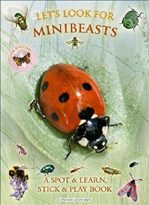 Let's Look for Minibeasts - A Spot & Learn, Stick & Play Book - Siop Y Pentan