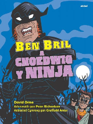Ben Bril a Choedwig y Ninja - Siop Y Pentan