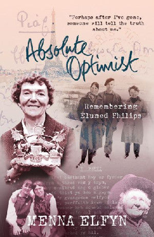 Absolute Optimist - Remembering Eluned Phillips - Siop Y Pentan