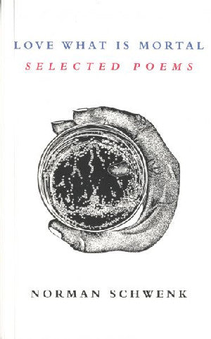 Love What is Mortal - Selected Poems - Siop Y Pentan