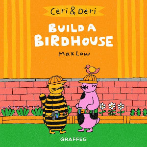 Ceri & Deri: Build a Birdhouse - Siop Y Pentan