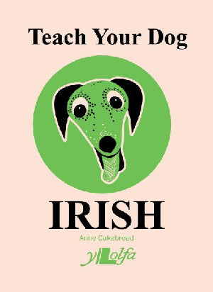 Teach Your Dog Irish - Siop Y Pentan