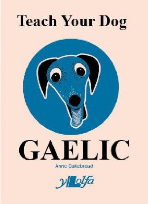 Teach Your Dog Gaelic - Siop Y Pentan