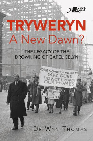 Tryweryn: A New Dawn? - Siop Y Pentan