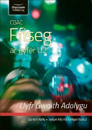 CBAC Ffiseg U2 - Llyfr Gwaith Adolygu - Siop Y Pentan