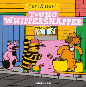 Ceri & Deri: Young Whippersnapper - Siop Y Pentan